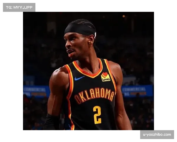 雷霆青年军战力持续攀升 亚历山大领跑MVP榜彰显统治力